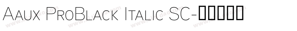 Aaux ProBlack Italic SC字体转换
